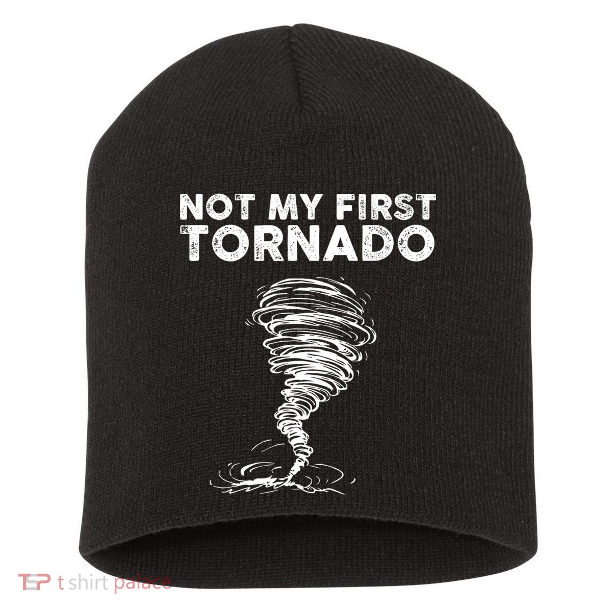 Not My First Tornado While Storm Twister Hurricane Weather Short Acrylic Beanie
