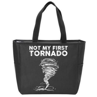 Not My First Tornado While Storm Twister Hurricane Weather Zip Tote Bag