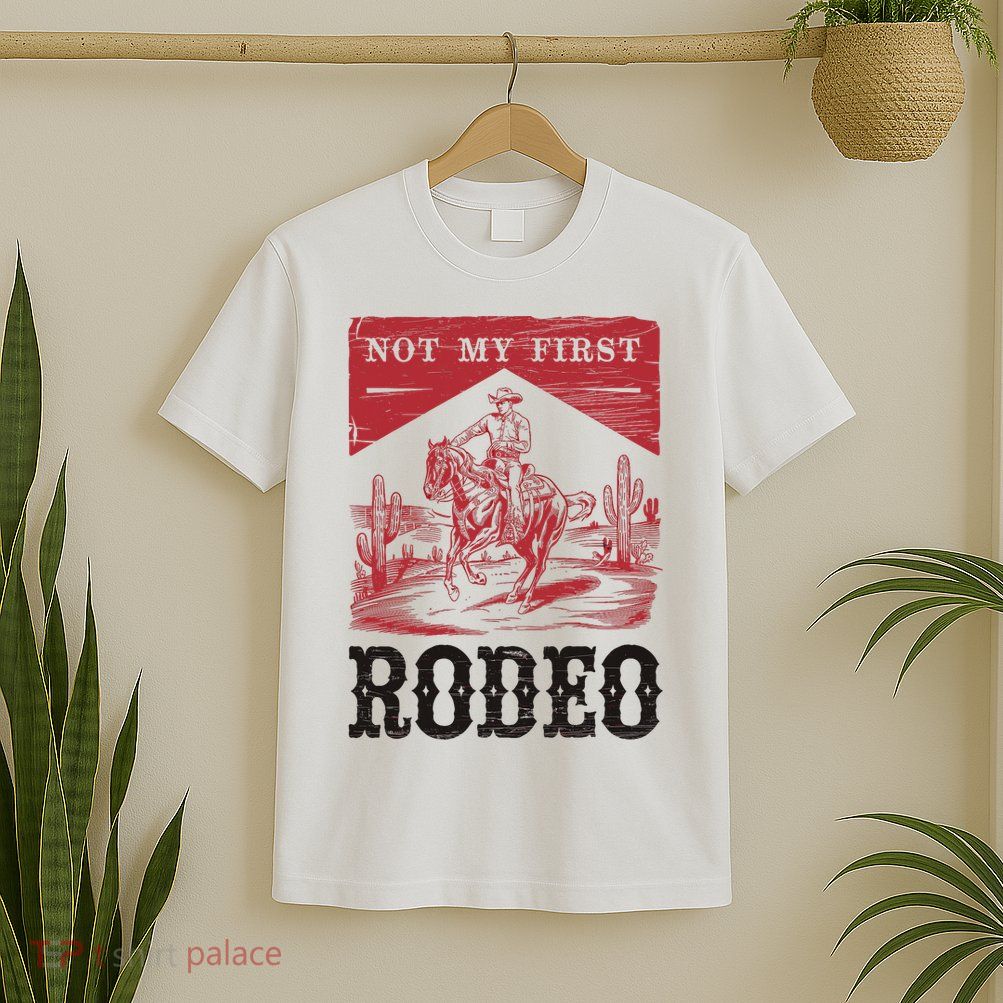 Not My First Rodeo, Vintage Bronc Riding Cowboy Rodeo T-Shirt