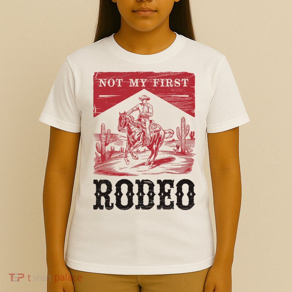 Not My First Rodeo, Vintage Bronc Riding Cowboy Rodeo T-Shirt