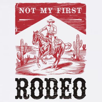 Not My First Rodeo, Vintage Bronc Riding Cowboy Rodeo T-Shirt