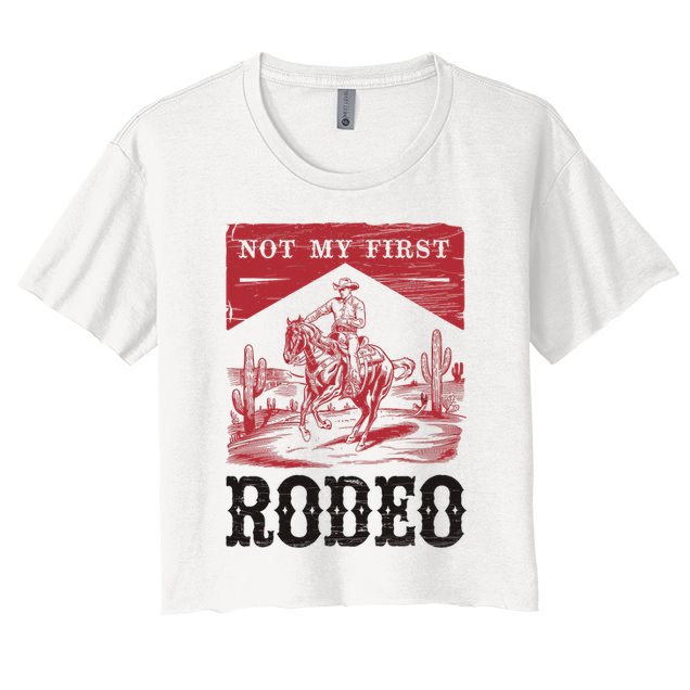 Not My First Rodeo, Vintage Bronc Riding Cowboy Rodeo Crop Top