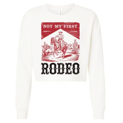 Not My First Rodeo, Vintage Bronc Riding Cowboy Rodeo Cropped Pullover Crew