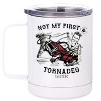 Not My First Tornadeo Twisters 12 oz Stainless Steel Tumbler Cup