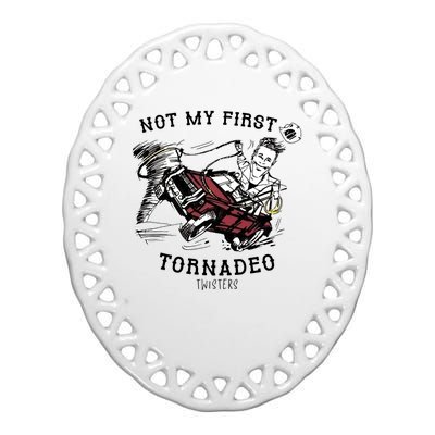 Not My First Tornadeo Twisters Ceramic Oval Ornament