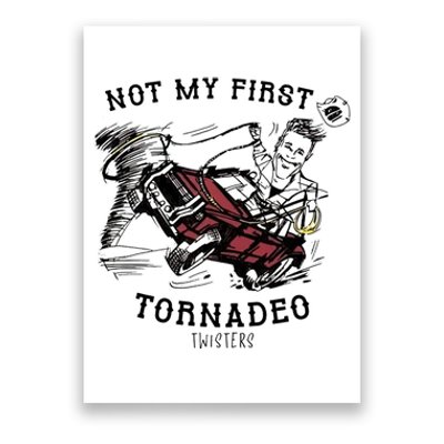 Not My First Tornadeo Twisters Poster