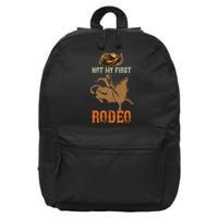 Not My First Rodeo Cowboy Bull Rider Western Bull Riding 16 in Basic Backpack