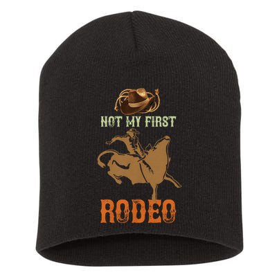 Not My First Rodeo Cowboy Bull Rider Western Bull Riding Short Acrylic Beanie