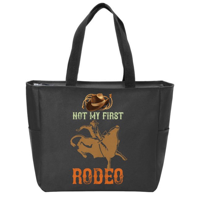 Not My First Rodeo Cowboy Bull Rider Western Bull Riding Zip Tote Bag