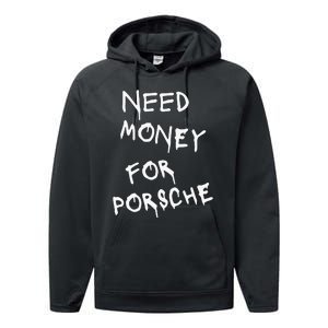 Need Money For Porsche Funny Performance Fleece Hoodie