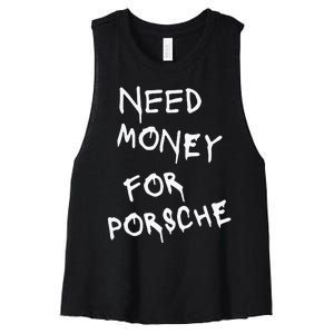 Need Money For Porsche Funny Women's Racerback Cropped Tank