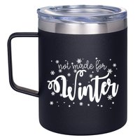 Not Made For Winter Snowflake 12oz Stainless Steel Coffee Mug