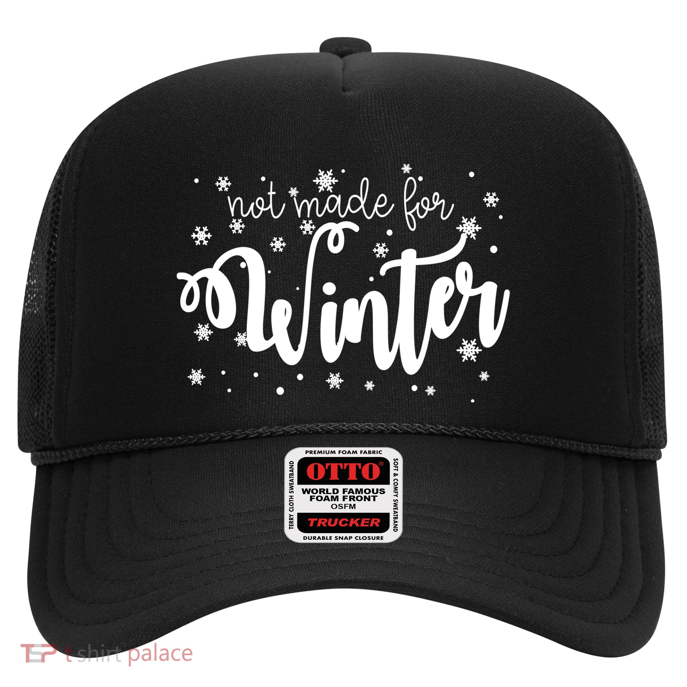 Not Made For Winter Snowflake Trucker Hat