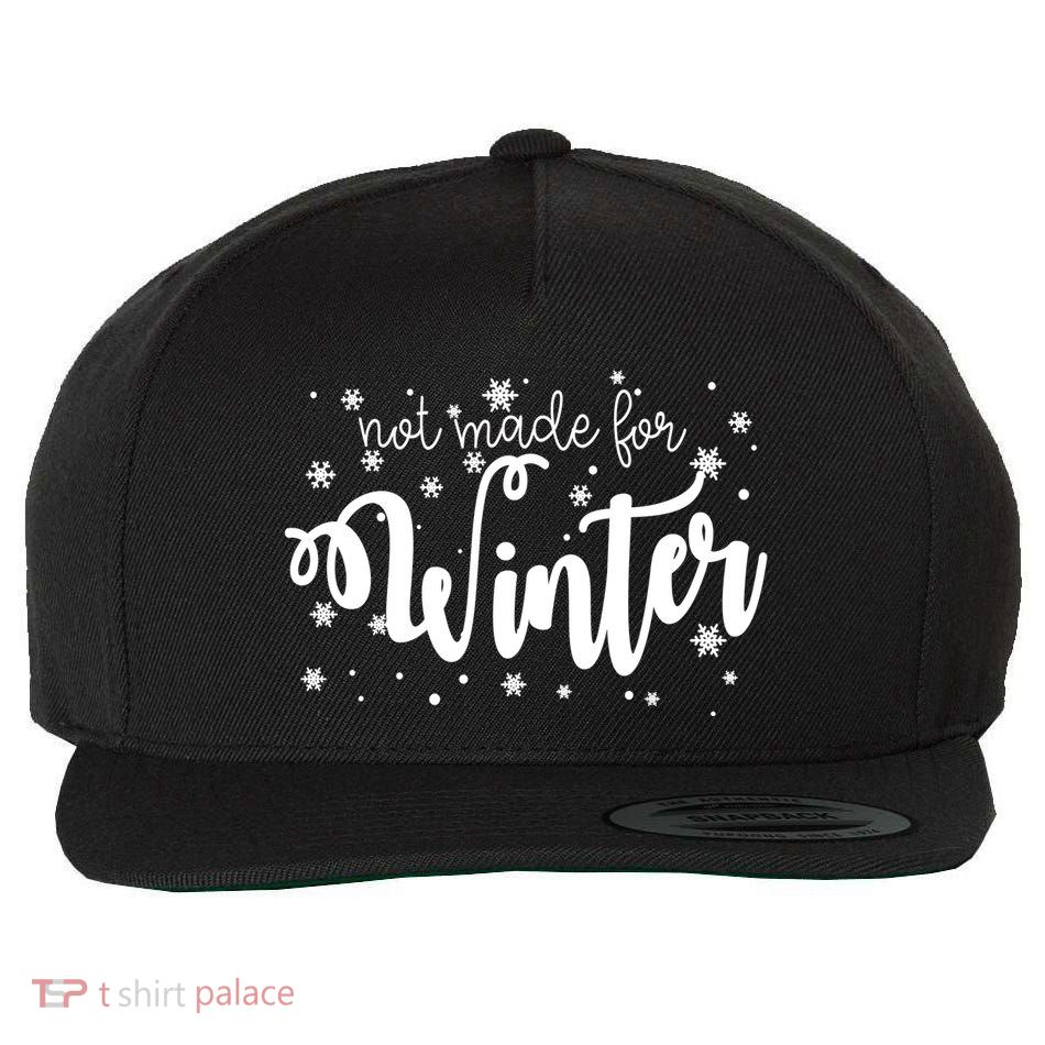 Not Made For Winter Snowflake Wool Snapback Cap