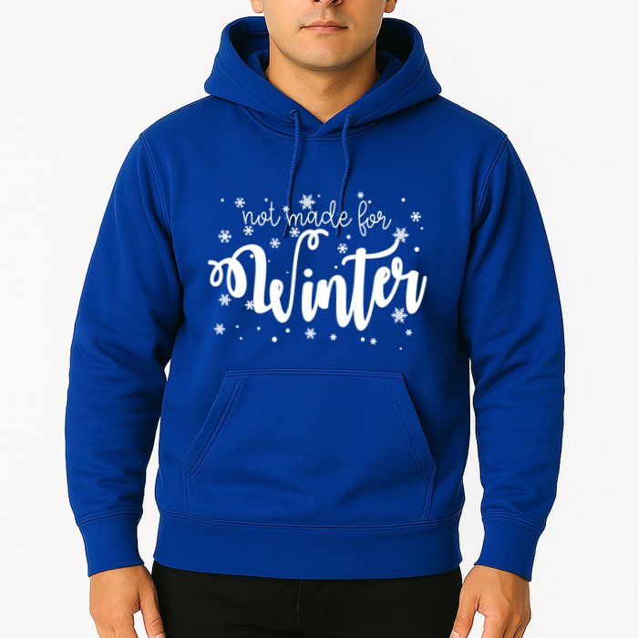 Not Made For Winter Snowflake Hoodie