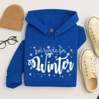 Not Made For Winter Snowflake Hoodie