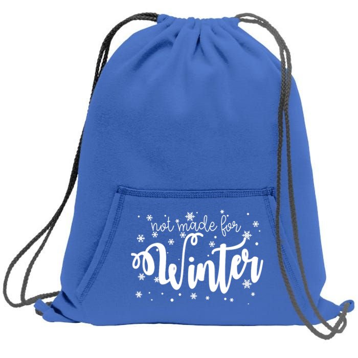 Not Made For Winter Snowflake Sweatshirt Cinch Pack Bag