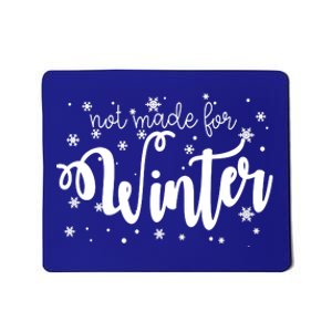 Not Made For Winter Snowflake Mousepad