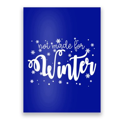 Not Made For Winter Snowflake Poster