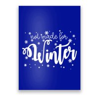 Not Made For Winter Snowflake Poster