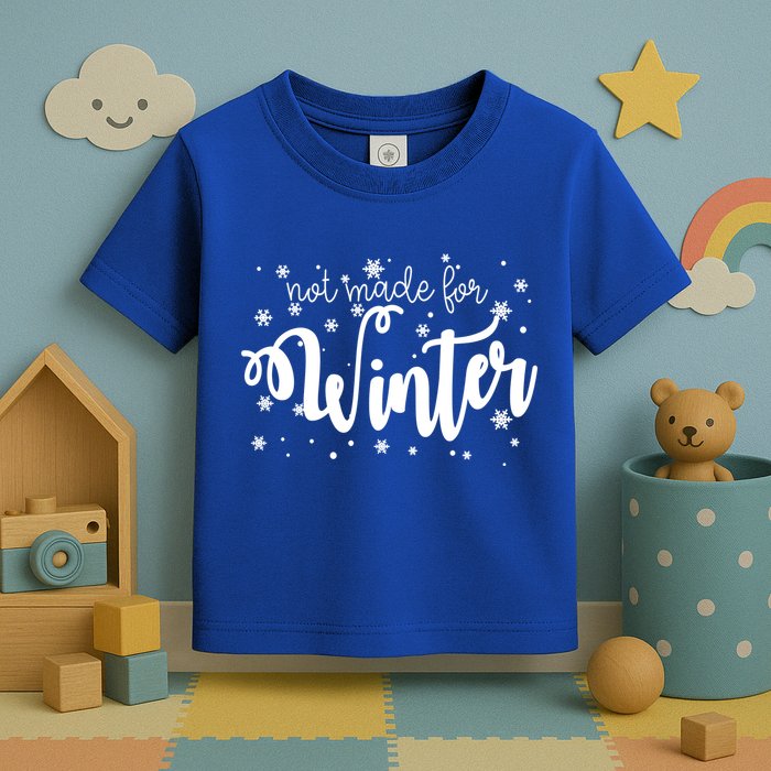 Not Made For Winter Snowflake Toddler T-Shirt