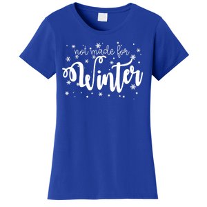 Not Made For Winter Snowflake Women's T-Shirt