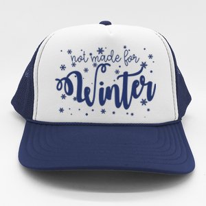 Not Made For Winter Snowflake Trucker Hat