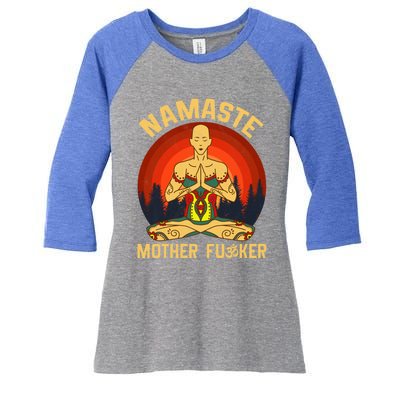 Namaste Mother Fucker Zen Meditation Yoga Buddhism Tradition Meaningful Gift Women's Tri-Blend 3/4-Sleeve Raglan Shirt