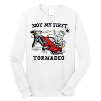 Not My First Tornadeo Not My First Tornado Long Sleeve Shirt
