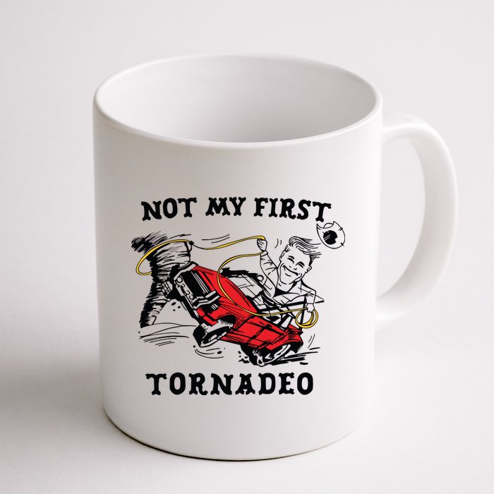 Not My First Tornadeo Not My First Tornado Mug