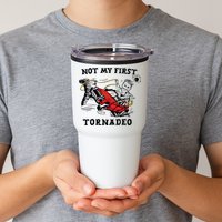 Not My First Tornadeo Not My First Tornado Tumbler