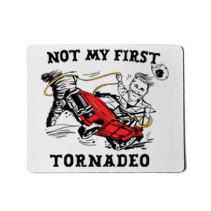 Not My First Tornadeo Not My First Tornado Mousepad