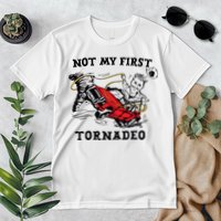 Not My First Tornadeo Not My First Tornado Premium T-Shirt