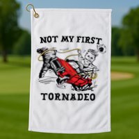 Not My First Tornadeo Not My First Tornado Golf Towel