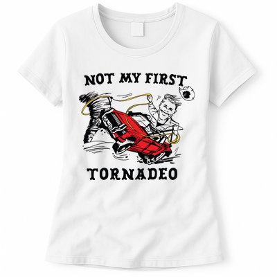 Not My First Tornadeo Not My First Tornado Womens T-Shirt