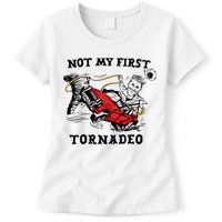 Not My First Tornadeo Not My First Tornado Womens T-Shirt
