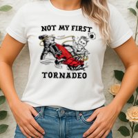 Not My First Tornadeo Not My First Tornado Womens T-Shirt