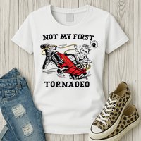 Not My First Tornadeo Not My First Tornado Womens T-Shirt