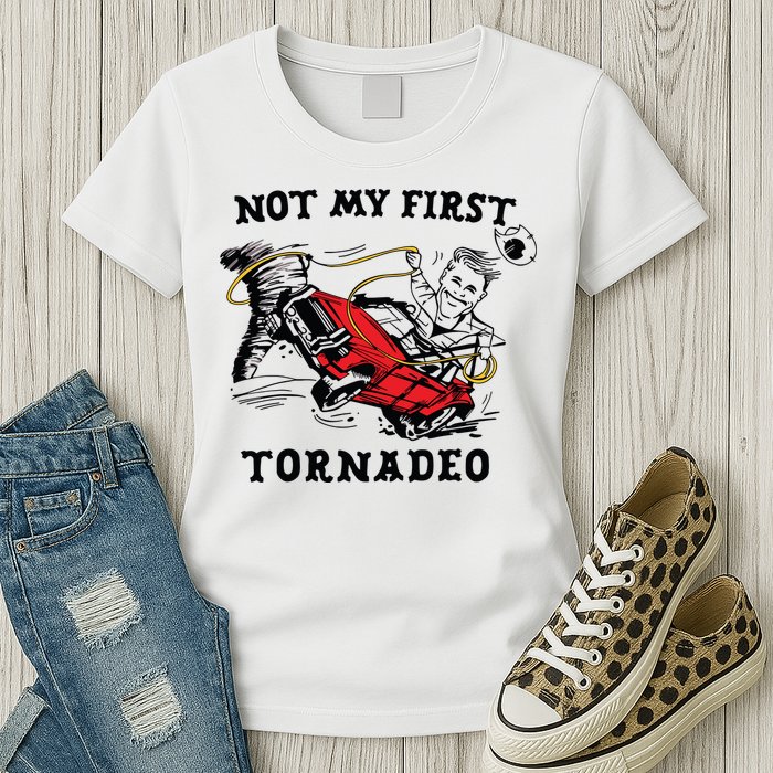 Not My First Tornadeo Not My First Tornado Womens T-Shirt