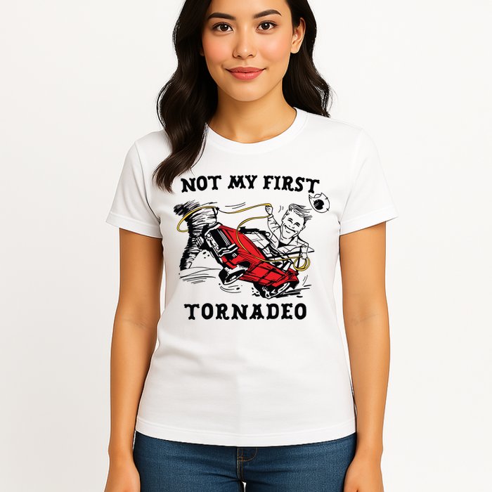 Not My First Tornadeo Not My First Tornado Womens T-Shirt