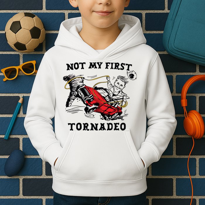 Not My First Tornadeo Not My First Tornado Kids Hoodie