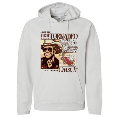 Not My First Tornadeo If You Feel It Chase It Performance Fleece Hoodie