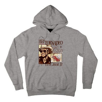 Not My First Tornadeo If You Feel It Chase It Tall Hoodie