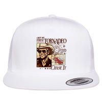 Not My First Tornadeo If You Feel It Chase It Flat Bill Trucker Hat