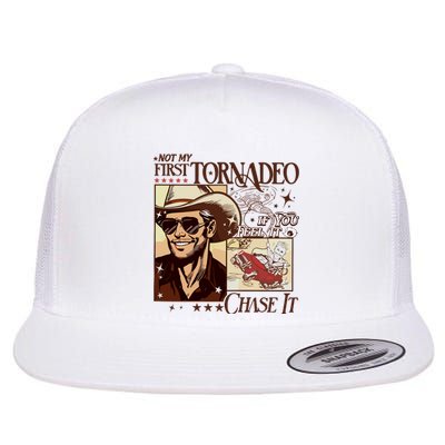 Not My First Tornadeo If You Feel It Chase It Flat Bill Trucker Hat