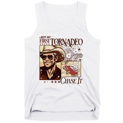 Not My First Tornadeo If You Feel It Chase It Tank Top