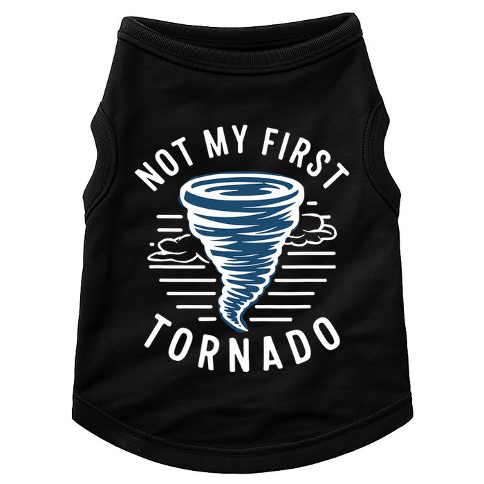 Not My First Tornado While Storm Twister Hurricane Weather Doggie Tank