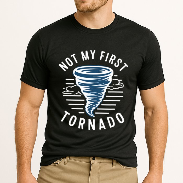 Not My First Tornado While Storm Twister Hurricane Weather Performance Shirt