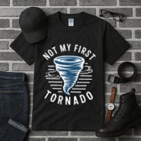 Not My First Tornado While Storm Twister Hurricane Weather Tall T-Shirt