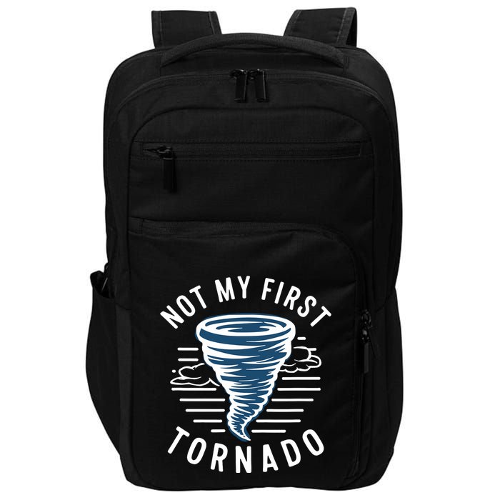 Not My First Tornado While Storm Twister Hurricane Weather Impact Tech Backpack